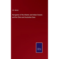 Navigation of the Atlantic and Indian Oceans and the China and Australian Seas