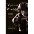 Infinite Variety: The Life and Legend of the Marchesa Casatithe Ultimate Edition