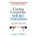 Curing Corporate Short-Termism: Future Growth vs. Current Earnings