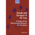 Goods and Services in EC Law: A Study of the Relationship Between the Freedoms