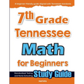 7th Grade Tennessee Math for Beginners: Standardized Testing and Home Schooling Study Guide