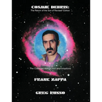 Cosmik Debris: The Collected History & Improvisations of Frank Zappa (8th Edition): The Collect - Paperback