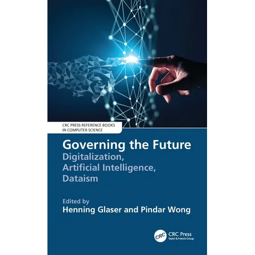 Governing the Future: Digitalization, Artificial Intelligence, Dataism