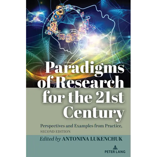 Paradigms of Research for the 21st Century: Perspectives and Examples from Practice, Second Edition