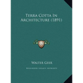 Terra Cotta In Architecture (1891)