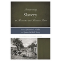 Interpreting Slavery at Museums and Historic Sites