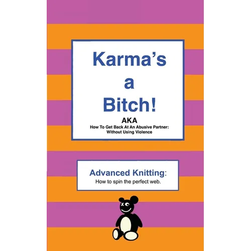Karma's a Bitch: Advanced Knitting