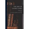 The Art of Living Long: A New and Improved English Version of the Treatise