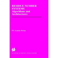 Residue Number Systems: Algorithms and Architectures