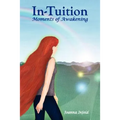 In-Tuition; Moments of Awakening