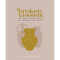 Broken Vessels