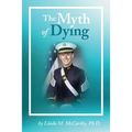 The Myth of Dying