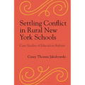 Settling Conflict in Rural New York Schools: Case Studies of Education Reform
