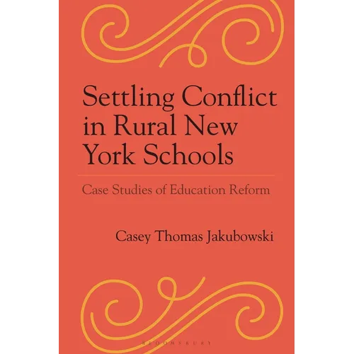 Settling Conflict in Rural New York Schools: Case Studies of Education Reform