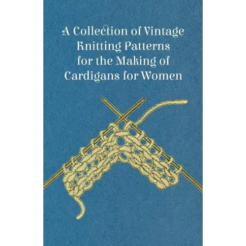 A Collection of Vintage Knitting Patterns for the Making of Cardigans for Women