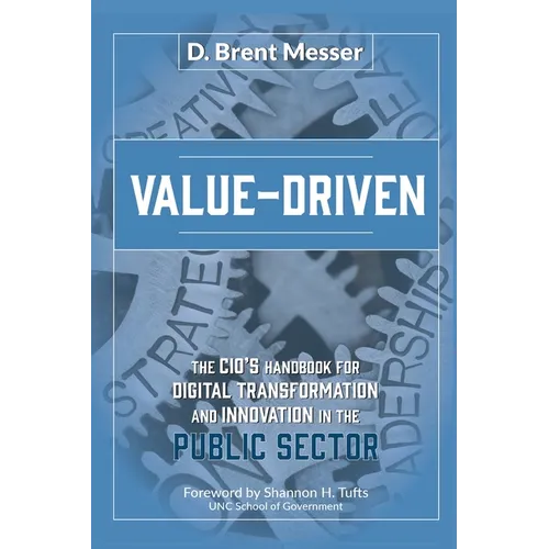 Value-Driven: The CIOs Handbook for Digital Transformation and Innovation in the Public Sector