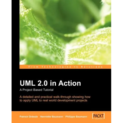 UML 2.0 in Action: A Project-Based Tutorial