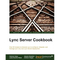 Lync Server 2013 Cookbook