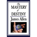 The Mastery of Destiny