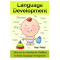 How to Use Activities for Toddlers to Boost Language Development: Toddler Development