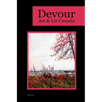 Devour 014: Art & Lit Canada - Issue 014: Art & Lit Canada - Paperback