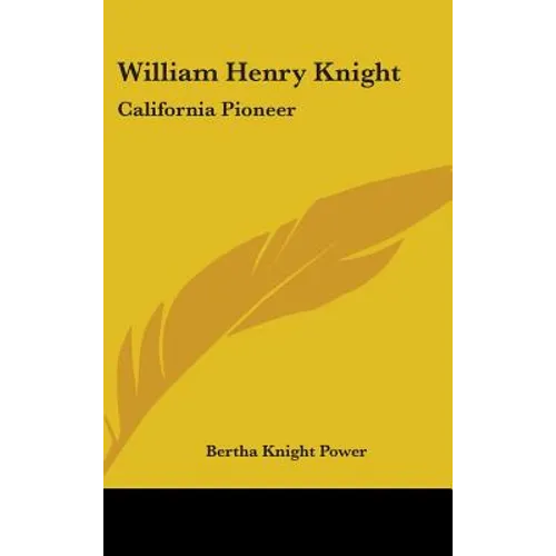 William Henry Knight: California Pioneer