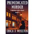 Premedicated Murder: A Psychic Mystery