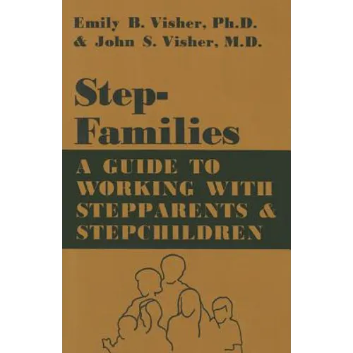 Stepfamilies: A Guide to Working with Stepparents and Stepchildren