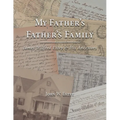 My Father's Father's Family: James Wilfred Estey & His Ancestors