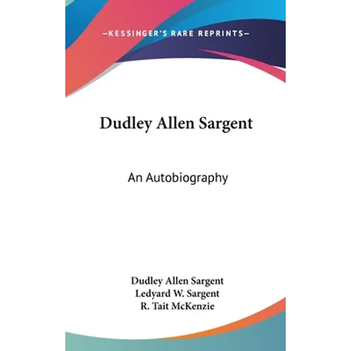 Dudley Allen Sargent: An Autobiography