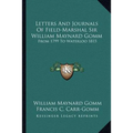 Letters And Journals Of Field-Marshal Sir William Maynard Gomm: From 1799 To Waterloo 1815