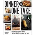 Dinner in One Take: Weeknight-Friendly Meals That Are Big on Flavor, Not Time