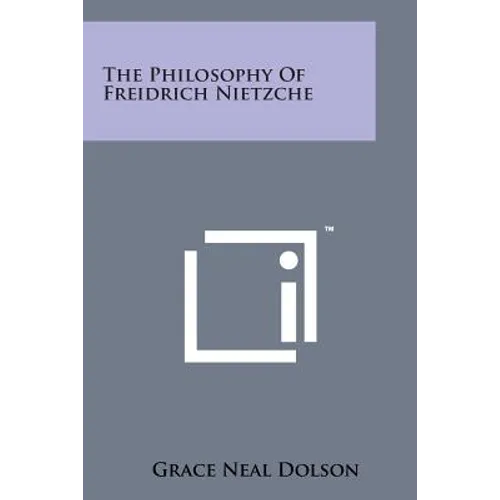 The Philosophy of Freidrich Nietzche