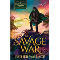 The Savage War: The Black Phantom Chronicles (Book 1)
