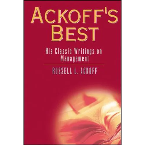 Ackoff's Best: His Classic Writings on Management