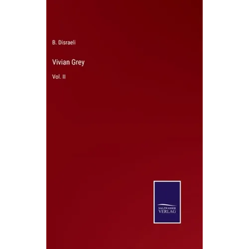 Vivian Grey: Vol. II