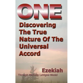 One: Discovering the True Nature of the Universal Accord