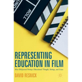 Representing Education in Film: How Hollywood Portrays Educational Thought, Settings, and Issues