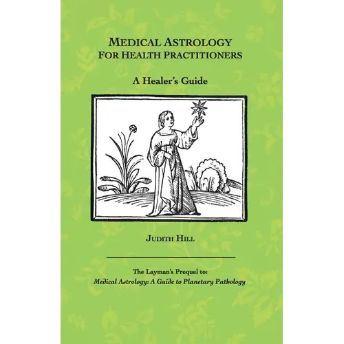 Medical Astrology for Health Practitioners: A Healer's Guide