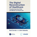 The Digital Reconstruction of Healthcare: Transitioning from Brick and Mortar to Virtual Care