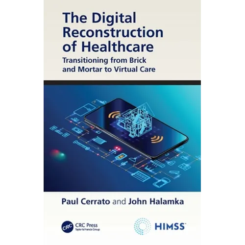 The Digital Reconstruction of Healthcare: Transitioning from Brick and Mortar to Virtual Care