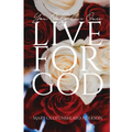 You Only Live Once: Live for God