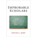 Improbable Scholars: The Rebirth of a Great American School System and a Strategy for America's Schools