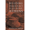 Building Democracy in Late Archaic Athens