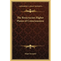 The Rosicrucian Higher Planes of Consciousness