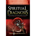 Spiritual Diagnosis: Understanding the Mystery Behind Your Misery - Spiritual Warfare and Deliverance Book