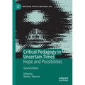 Critical Pedagogy in Uncertain Times: Hope and Possibilities