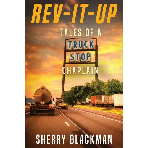 REV-IT-UP, Tales of a Truck Stop Chaplain
