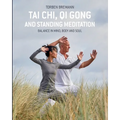 Tai Chi, Qi Gong and Standing Meditation: Balance in mind, body and soul