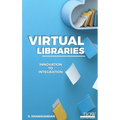 Virtual Libraries: Innovation to Integration